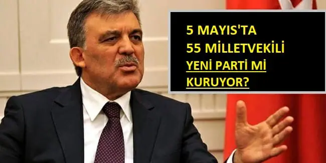 Abdullah Gül yeni parti mi kuruyor?