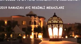 Resimli Ramazan mesajları | 2019 cep telefonu Ramazan ayı mesajları