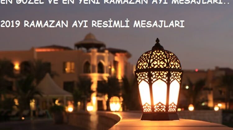 Resimli Ramazan mesajları | 2019 cep telefonu Ramazan ayı mesajları