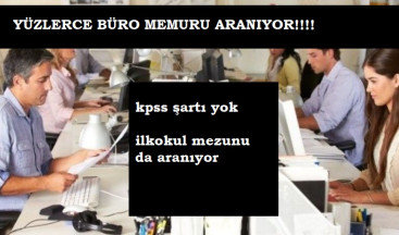 558 büro memuru aranıyor | Başvuru şartları nelerdir?