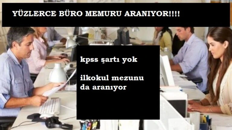 558 büro memuru aranıyor | Başvuru şartları nelerdir?