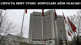Türkiye ile Libya arasında büyük gerginlik