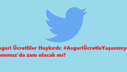 Asgari ücretliler Twitter'da haykırdı: Asgari Ücretle Yaşanmıyor!