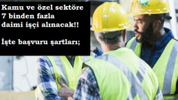 En az ilkokul mezunu 7 bin daimi işçi aranıyor