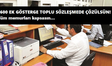'3600 ek gösterge tüm memurları kapsasın'