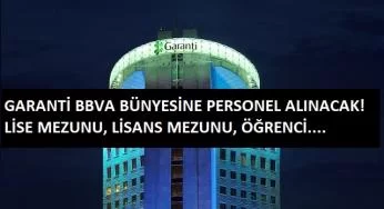Garanti BBVA personel arıyor! Lise mezunu da alınacak