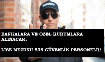İŞKUR üzerinden lise mezunu 835 güvenlik görevlisi alınacak | Başvuru şartları neler?