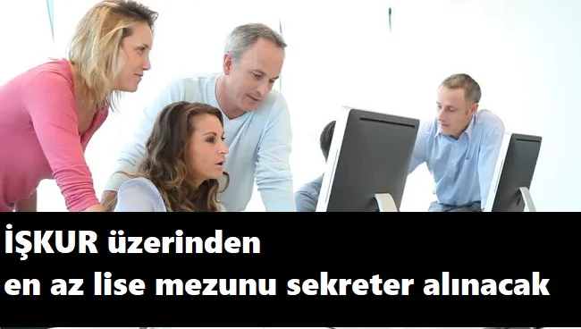 İŞKUR üzerinden 250 sekreter alınacak | Başvuru şartları nelerdir?