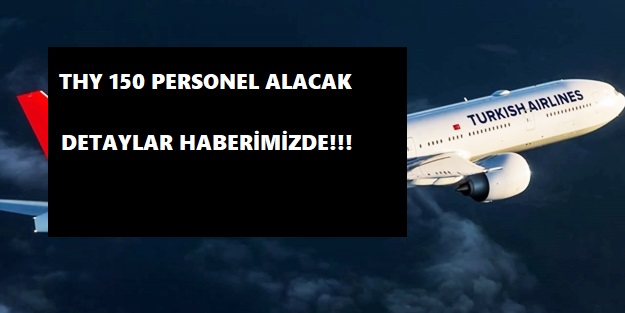 Türk Hava Yolları en az lise mezunu personel alacak