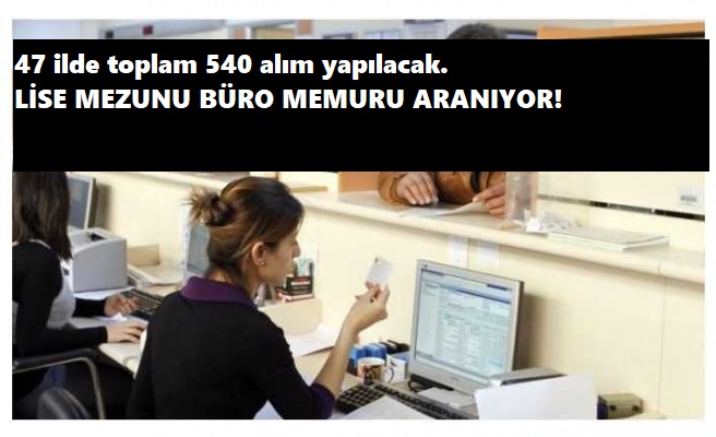 İŞKUR üzerinden 540 büro memuru alınacak | Başvuru şartları nelerdir?