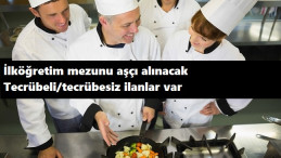 Tecrübeli/tecrübesiz ilköğretim mezunu aşçı aranıyor