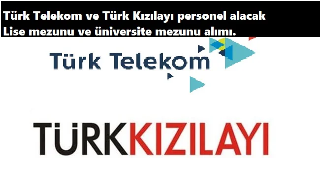 Türk Telekom ve Kızılay personel alacak | En az 3000 TL maaş!