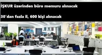 600 büro memuru alınacak! KPSS şartı yok