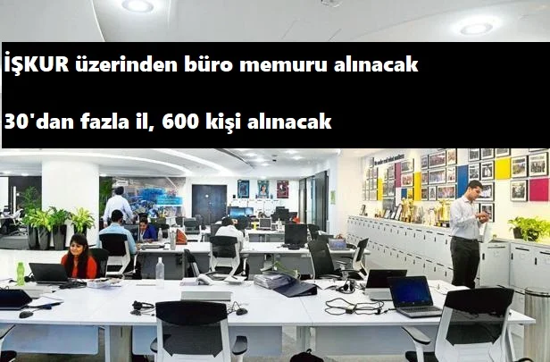600 büro memuru alınacak! KPSS şartı yok