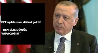 Cumhurbaşkanı Erdoğan'dan EYT'lilere: "Size dönüş yapacağım"