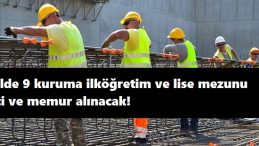 8 ilde ilköğretim mezunu memur ve işçi alınacak