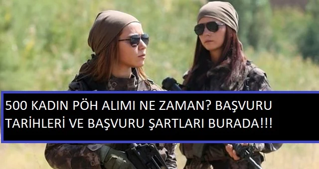 500 kadın PÖH alımı ne zaman? Başvuru şartları nelerdir?