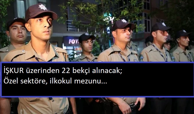 İŞKUR üzerinden 14 ile bekçi aranıyor