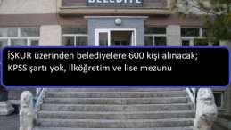 59 belediye 600 kişi alacak KPSS şartı yok!