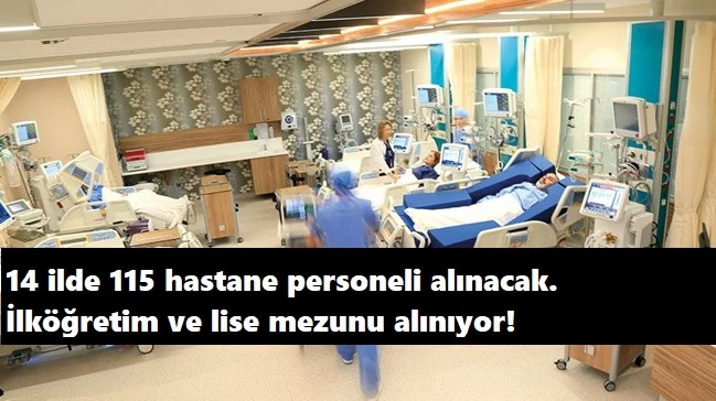 14 şehirde hastane personeli alınacak | İlköğretim ve lise mezunu!