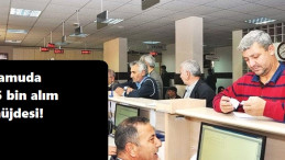 Kamuda 15 bin istihdam müjdesi!
