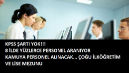 8 ilimizde kamuya personel aranıyor | KPSS'siz