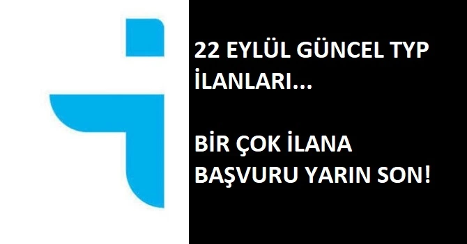 22 Eylül güncel TYP ilanları | TYP başvuru şartları nelerdir?