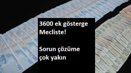 3600 ek gösterge meclis'te! Ne zaman çıkacak?