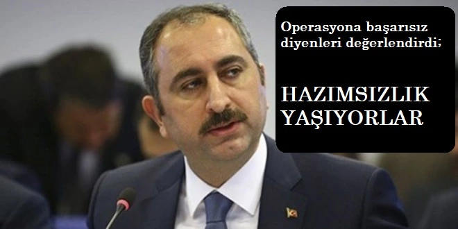Adalet Bakanı Gül’den operasyon değerlendirmesi