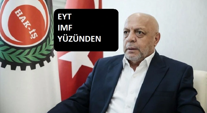 Hak-İş Genel Başkanı Arslan'dan EYT açıklaması