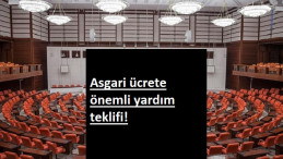 Asgari ücretliye yardım mı gelecek? Meclise geldi