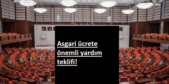 Asgari ücretliye yardım mı gelecek? Meclise geldi