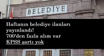 Belediyelere KPSS şartsız 710 personel alınacak | Memur-işçi