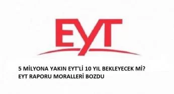 EYT Raporu: 10 yıldan önce emeklilik olmayacak