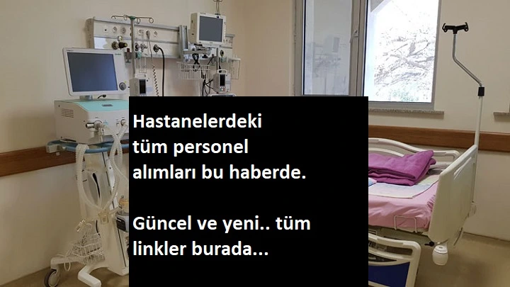 Hastanelere yüzlerce personel alınacak | Sekreter, görevli, hemşire, uzman ve çok daha fazlası