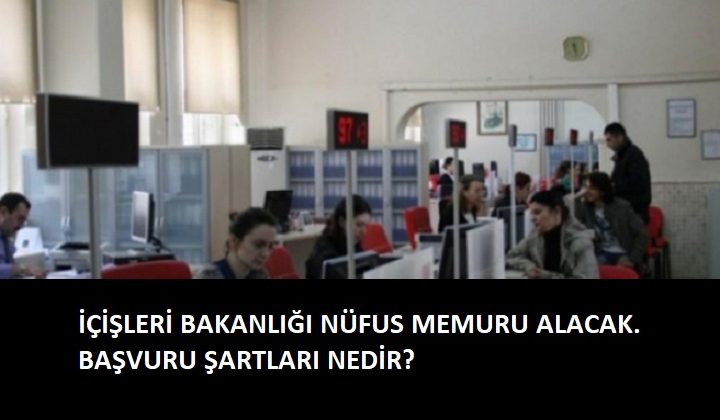 İçişleri Bakanlığı nüfus memuru | Başvuru tarihi ne zaman?