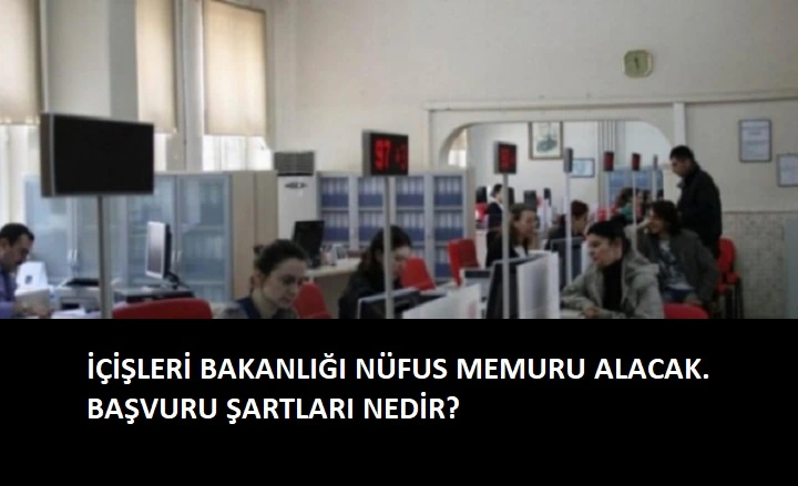 İçişleri Bakanlığı nüfus memuru | Başvuru tarihi ne zaman?