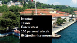 İstanbul Teknik Üniversitesi 100 personel alacak | Temizlik, güvenlik, bahçivan...