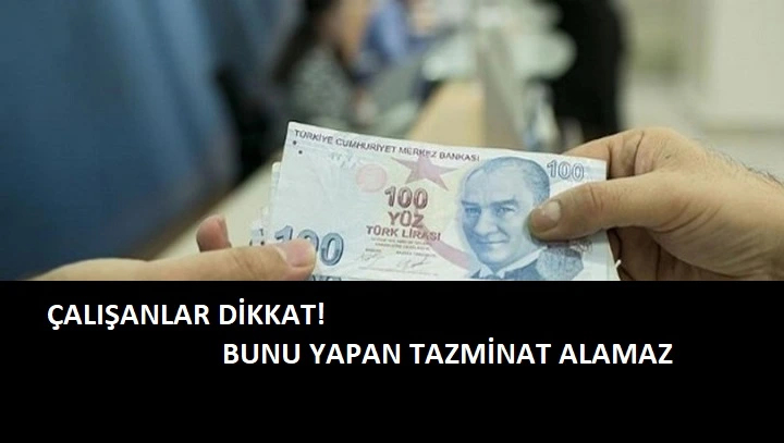 Çalışanlar bunu yaparsa tazminatları yanar