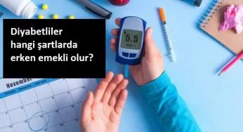 Diyabetli hasta erken emekli olur mu?