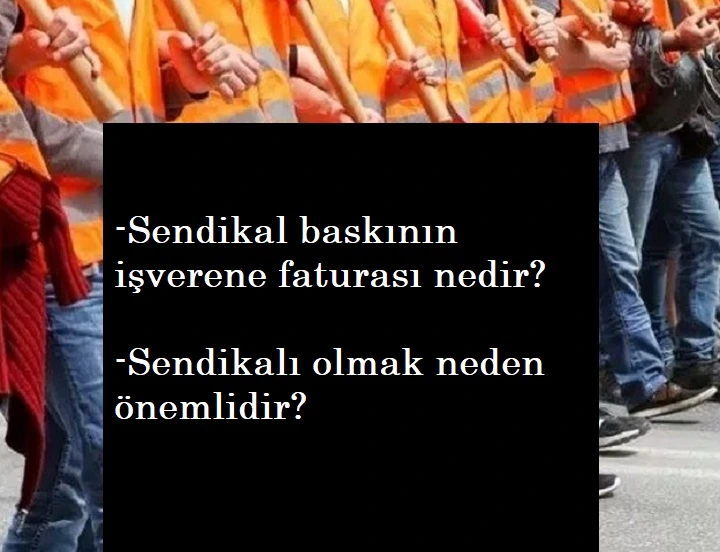 Sendikal baskının işverene faturası ağır olur!