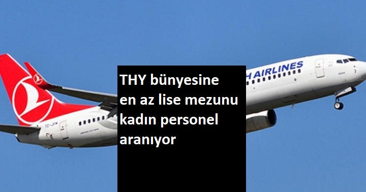 Türk Hava Yolları lise mezunu personel alacak | 5-10 bin TL maaş