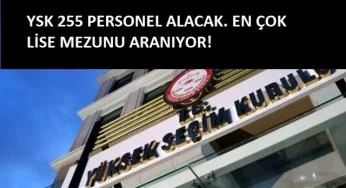 Yüksek Seçim Kurulu 255 personel alınacak | En az lise mezunu