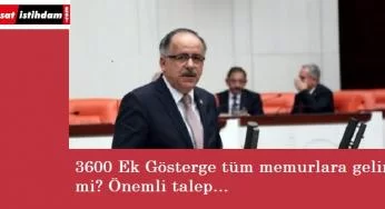 Tüm memurlar dikkat: Önemli 3600 ek gösterge talebi mecliste