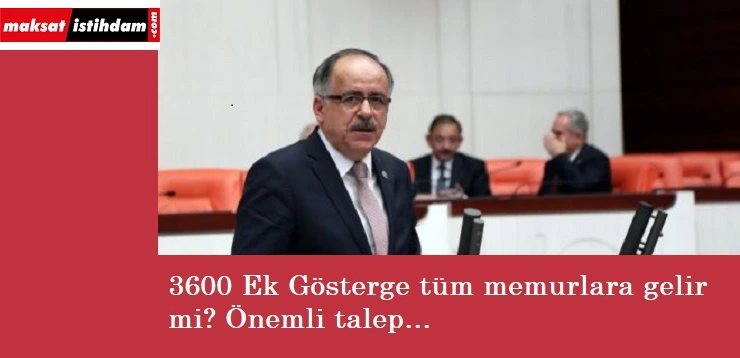 Tüm memurlar dikkat: Önemli 3600 ek gösterge talebi mecliste