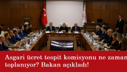 Asgari ücret toplantıları ne zaman başlayacak? Tarih açıklandı