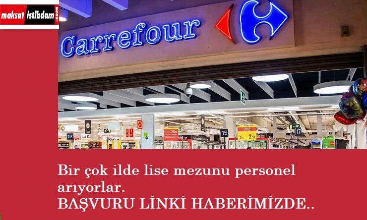 CarrefourSA çok sayıda eleman arıyor | Kasiyer- reyon görevlisi- e ticaret ve fazlası