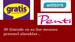 Gratis,Watsons ve Penti 30 ilimizde personel arıyor | En az lise mezunu
