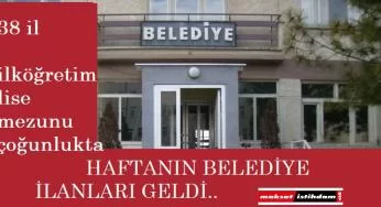 38 ilimizin belediyelerine veya iştiraklerine personel alınacak | İlköğretim-lise mezunu