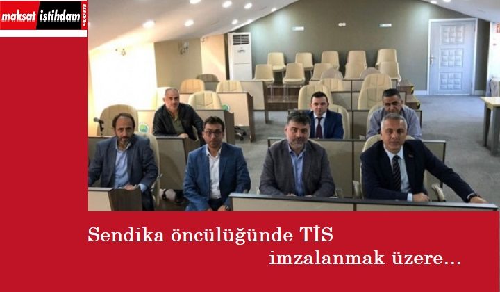 Bir belediye taşeronlarına daha TİS yolda